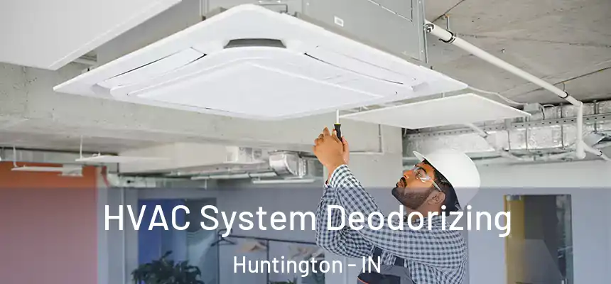  HVAC System Deodorizing Huntington - IN